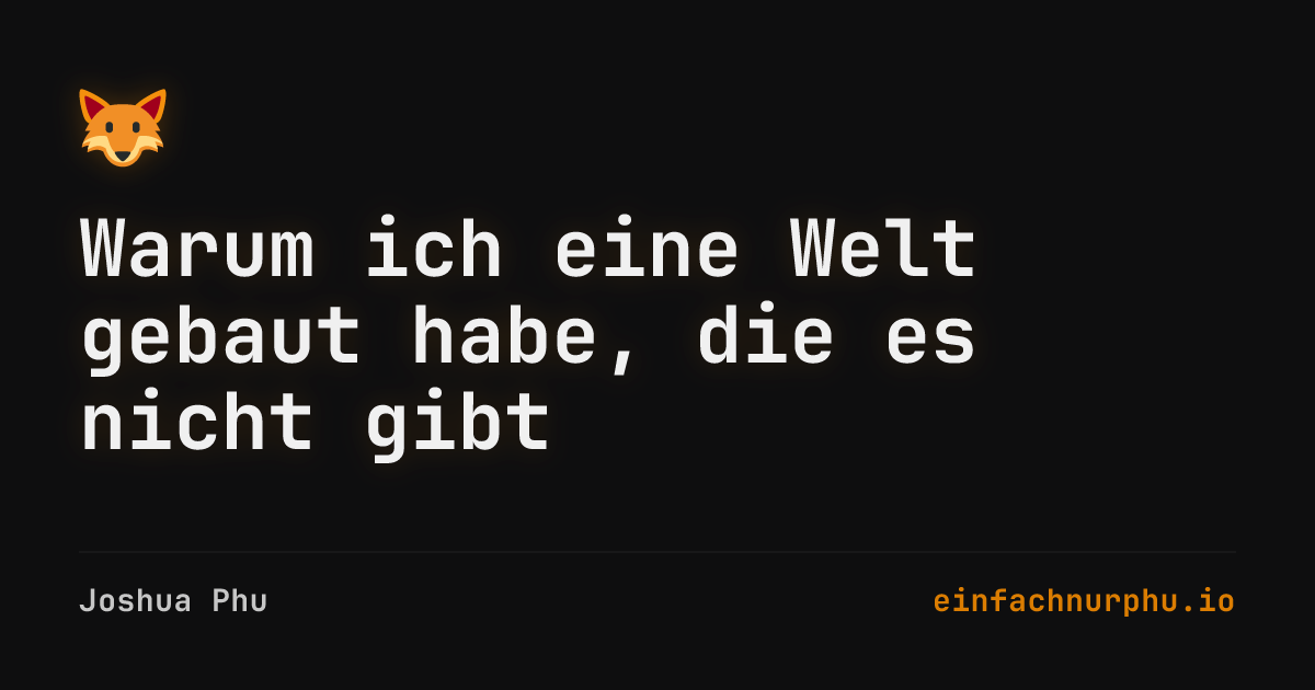 Coverbild für Warum ich eine Welt gebaut habe, die es nicht gibt